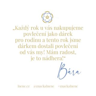 💌OD VÁS💌 Děkujeme Tobě, Tobě i Tobě! Děkujeme vám všem, co patří do té naší milé Lněné rodiny, za dlouhodobou přízeň a...